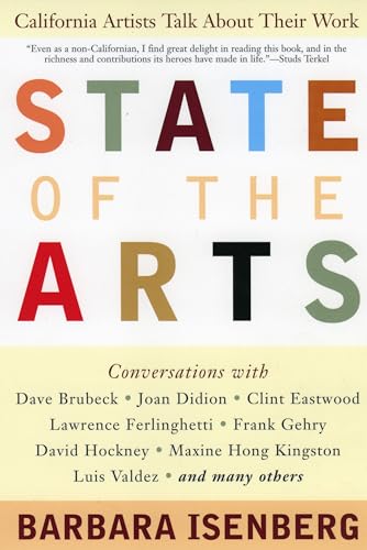 Beispielbild fr State of the Arts : California Artists Talk about Their Work zum Verkauf von Better World Books