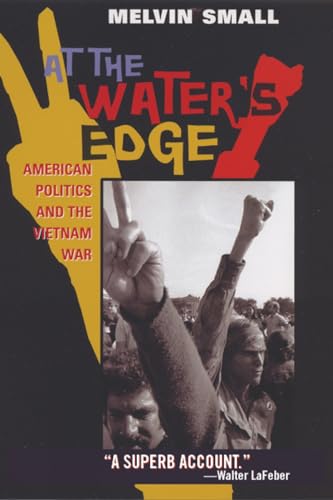 Stock image for At the Water's Edge: American Politics and the Vietnam War (American Ways) for sale by HPB-Red