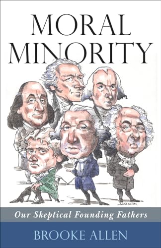 Beispielbild fr Moral Minority: Our Skeptical Founding Fathers zum Verkauf von SecondSale