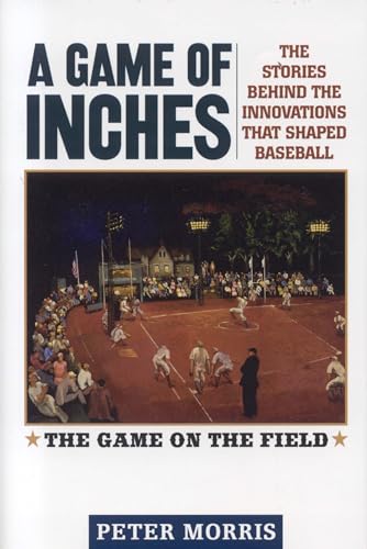 Imagen de archivo de A Game of Inches: The Stories Behind the Innovations That Shaped Baseball: The Game on the Field (Volume 1) a la venta por SecondSale