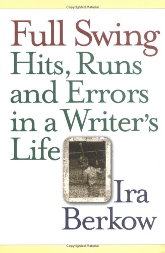 Beispielbild fr Full Swing: Hits, Runs and Errors in a Writer's Life zum Verkauf von Open Books