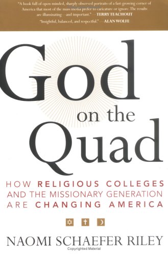 Beispielbild fr God on the Quad : How Religious Colleges and the Missionary Generation Are Changing America zum Verkauf von Better World Books