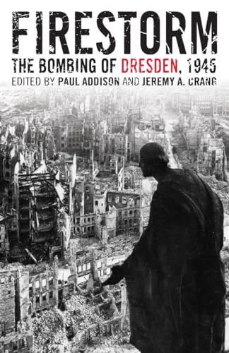 Imagen de archivo de Firestorm: The Bombing of Dresden, 1945 a la venta por Ergodebooks