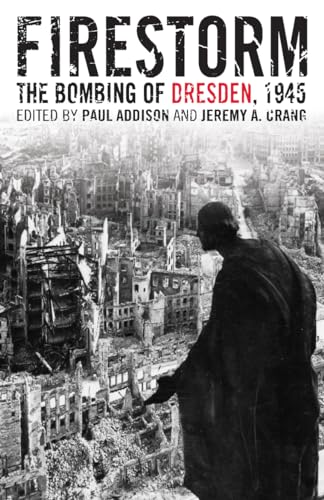 Stock image for Firestorm: The Bombing of Dresden, 1945 for sale by GF Books, Inc.