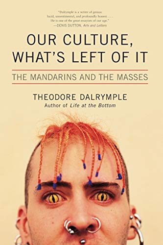 Stock image for Our Culture, What's Left of It: The Mandarins and the Masses for sale by Dream Books Co.