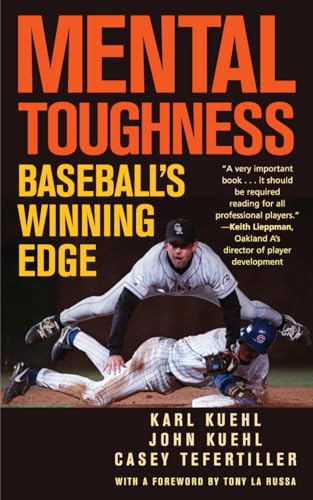 Mental Toughness: Baseball's Winning Edge (9781566637237) by Kuehl, Karl; Kuehl, John; Tefertiller, Casey