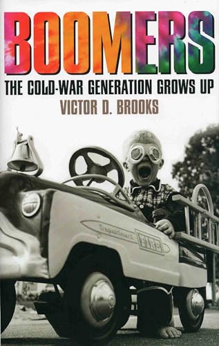 Stock image for Boomers: The Cold-War Generation Grows Up for sale by Once Upon A Time Books