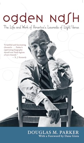 Beispielbild fr Ogden Nash: The Life and Work of America's Laureate of Light Verse zum Verkauf von HPB-Diamond