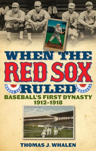 Beispielbild fr When the Red Sox Ruled: Baseball's First Dynasty, 1912-1918 zum Verkauf von More Than Words
