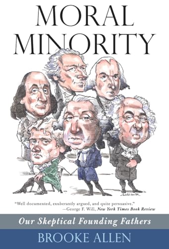Imagen de archivo de Moral Minority: Our Skeptical Founding Fathers a la venta por Montana Book Company