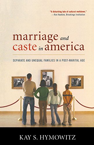 Stock image for Marriage and Caste in America : Seperate and Unequal Families in a Post-Marital Age for sale by Better World Books