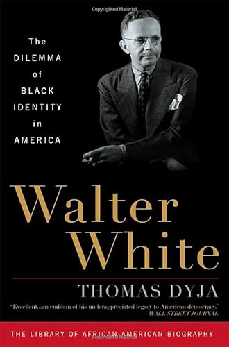 Imagen de archivo de Walter White : The Dilemma of Black Identity in America a la venta por Better World Books