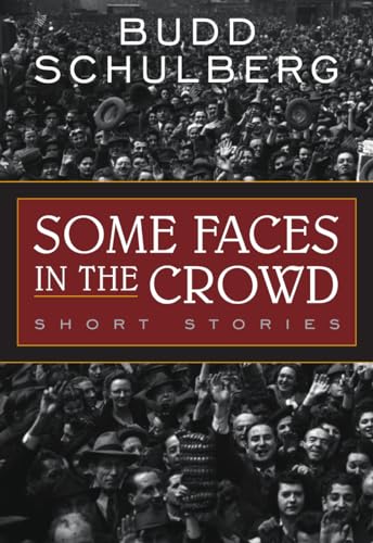 Some Faces in the Crowd: Short Stories (9781566637725) by Schulberg, Budd