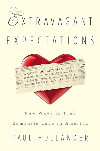 Imagen de archivo de Extravagant Expectations : Romantic Love and the New Flight of Lonliness in America a la venta por Better World Books