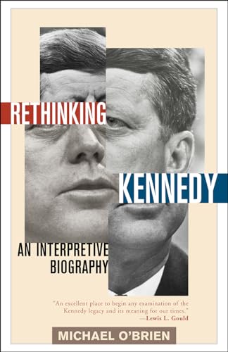 Beispielbild fr Rethinking Kennedy: An Interpretive Biography zum Verkauf von Reuseabook