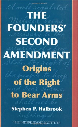 Beispielbild fr The Founders' Second Amendment: Origins of the Right to Bear Arms zum Verkauf von ThriftBooks-Atlanta