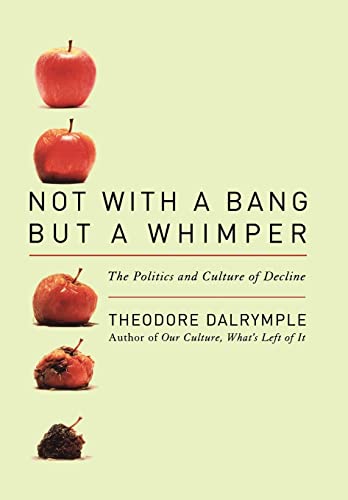 Beispielbild fr Not With a Bang But a Whimper: The Politics and Culture of Decline zum Verkauf von Goodwill Books