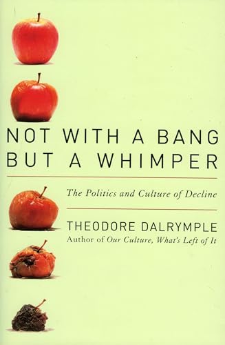 Stock image for Not With a Bang But a Whimper: The Politics and Culture of Decline for sale by Goodwill Books