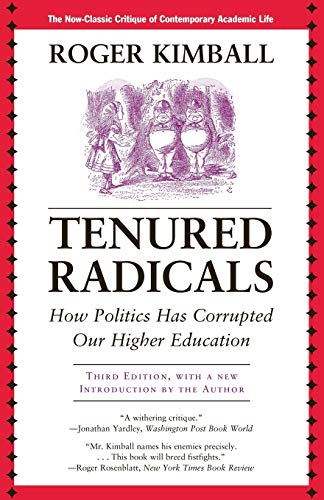 9781566637961: Tenured Radicals: How Politics Has Corrupted Our Higher Education
