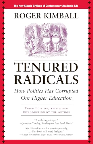 9781566637961: Tenured Radicals: How Politics Has Corrupted Our Higher Education