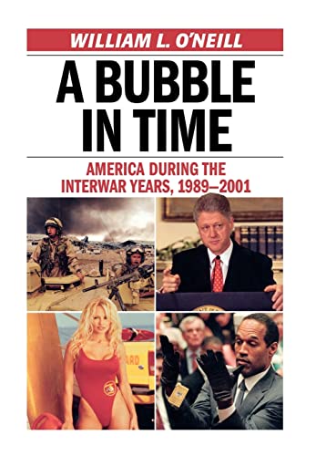 Beispielbild fr A Bubble in Time : America During the Interwar Years, 1989-2001 zum Verkauf von Better World Books: West