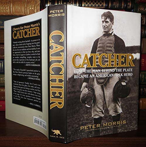 Beispielbild fr Catcher: How the Man Behind the Plate Became an American Folk Hero zum Verkauf von ThriftBooks-Atlanta