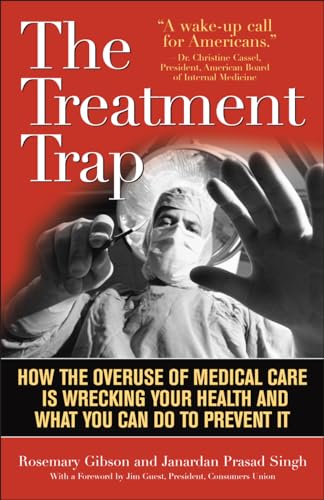 Imagen de archivo de The Treatment Trap: How the Overuse of Medical Care Is Wrecking Your Health and What You Can Do to Prevent It a la venta por Decluttr