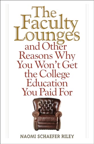 Beispielbild fr The Faculty Lounges: And Other Reasons Why You Won't Get the College Education You Pay For zum Verkauf von Wonder Book