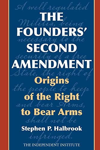 Beispielbild fr The Founders' Second Amendment : Origins of the Right to Bear Arms zum Verkauf von Better World Books