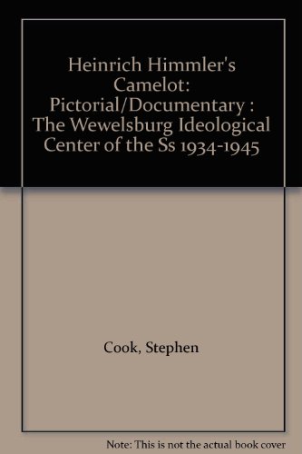 Heinrich Himmler's Camelot: Pictorial/Documentary : The Wewelsburg Ideological Center of the Ss 1934-1945 (9781566641302) by Cook, Stephen; Russell, Stuart