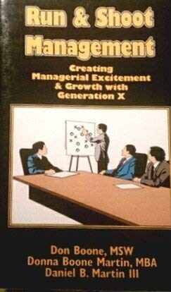 Stock image for Run and Shoot Management : Creating Managerial Excitement and Growth with Generation X for sale by books4u31