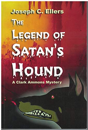 Beispielbild fr The Legend of Satans Hound: A Clark Ammons Mystery zum Verkauf von mountain