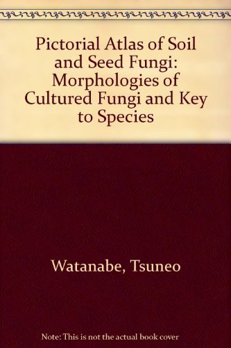 9781566700726: Pictorial Atlas of Soil and Seed Fungi: Morphologies of Cultured Fungi and Key to Species