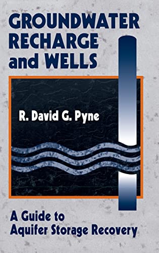 Stock image for Groundwater Recharge and Wells: A Guide to Aquifer Storage Recovery for sale by Robert Fulgham, Bookseller