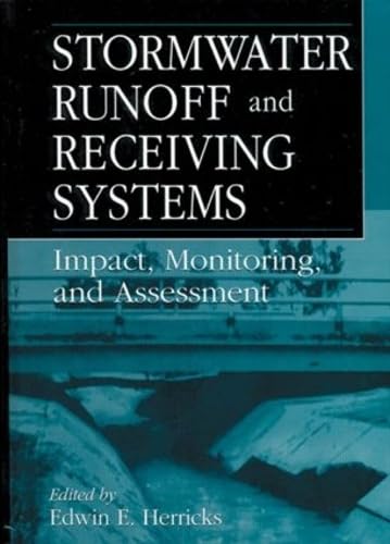 Stormwater Runoff And Receiving Systems: Impact, Monitoring, And Assessment