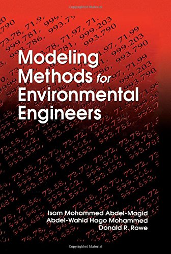 Modeling Methods for Environmental Engineers (9781566701723) by Abdel-Magid, Isam Mohammed; Mohammed, Abdel Wahid Hag; Rowe, Donald R.