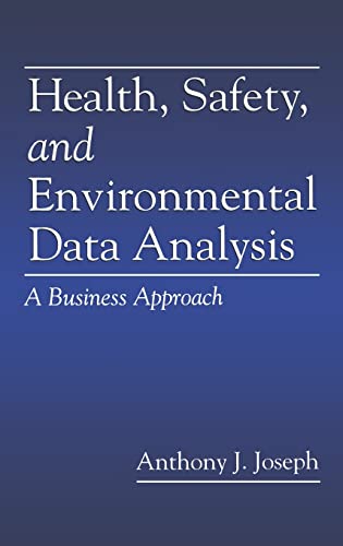 Health, Safety, and Environmental Data Analysis: A Business Approach. - Joseph, Anthony