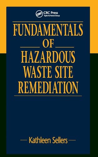 Fundamentals of Hazardous Waste Site Remediation (9781566702812) by Sellers, Kathleen