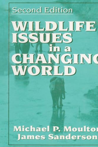 Stock image for Wildlife Issues in a Changing World [Paperback] Sanderson, James and Moulton, Michael for sale by RUSH HOUR BUSINESS