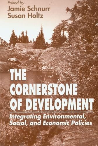 9781566703536: The Cornerstone of Development: Integrating Environmental, Social, and Economic Policies