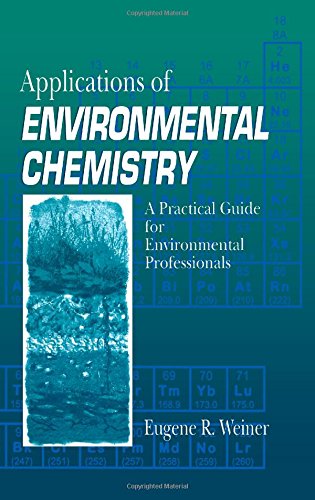 Stock image for Applications of Environmental Chemistry: A Practical Guide for Environmental Professionals for sale by Phatpocket Limited