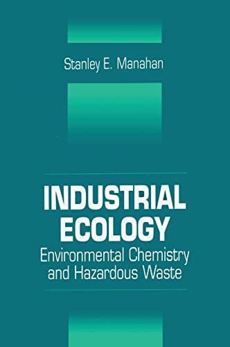 Beispielbild fr Industrial Ecology : Environmental Chemistry and Hazardous Waste zum Verkauf von Better World Books