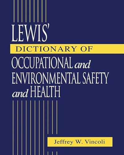 9781566703994: Lewis' Dictionary of Occupational and Environmental Safety and Health