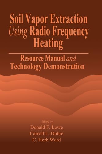 Beispielbild fr Soil Vapor Extraction Using Radio Frequency Heating: Resource Manual and Technology Demonstration (AATDF Monograph Series) zum Verkauf von Ergodebooks