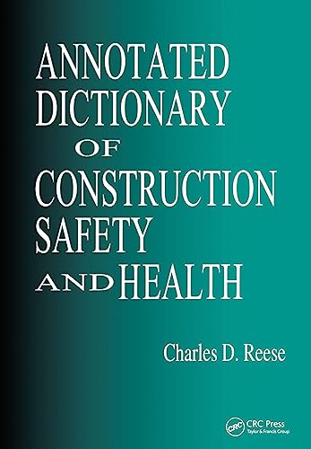 Annotated Dictionary of Construction Safety and Health - Reese, Charles D. (Author)/ Eidson, James Vernon (Author)