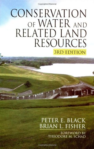 Conservation of Water and Related Land Resources, Third Edition (9781566705417) by Black, Peter E.; Fisher, Brian; Fisher, Brian L.