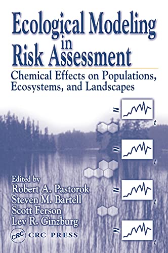 Ecological Modeling in Risk Assessment: Chemical Effects on Populations, Ecosystems, and Landscapes