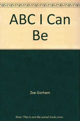 a b c, I can be (9781566741187) by [???]