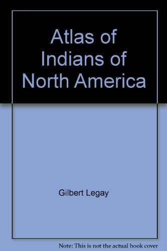 Beispielbild fr Atlas of Indians of North America zum Verkauf von Irish Booksellers