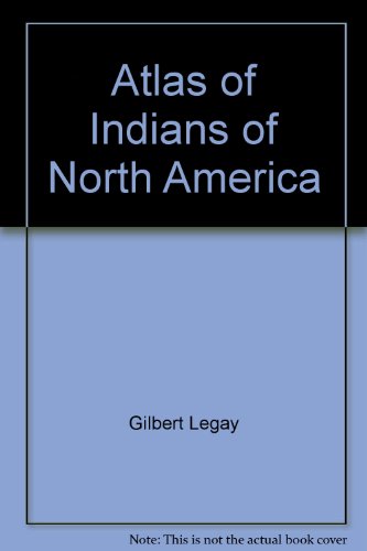 Stock image for Atlas of Indians of North America for sale by Better World Books